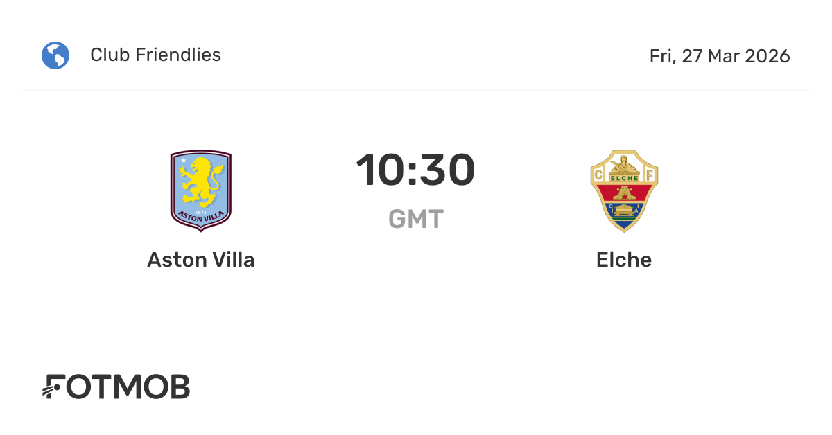 Aston Villa and Elche Set for 2026 Pre-Season Friendly in Spain
