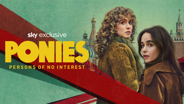 Emilia Clarke Spy Series Ponies Premieres May 22 on Sky and NOW